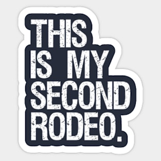 This is my second rodeo - white text Sticker